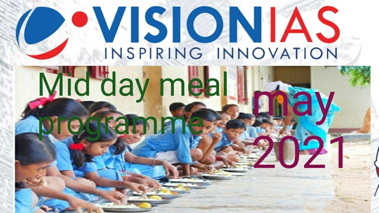 Mid day meal scheme //vision ias current affairs may-2021// Mid Day Meal programme in hindi