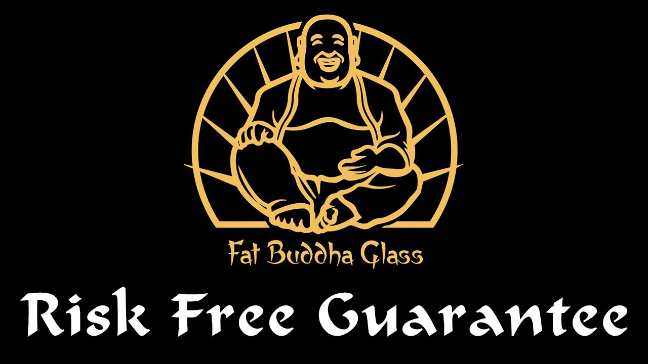 Why Buy From Fat Buddha Glass - Risk Free Guarantee