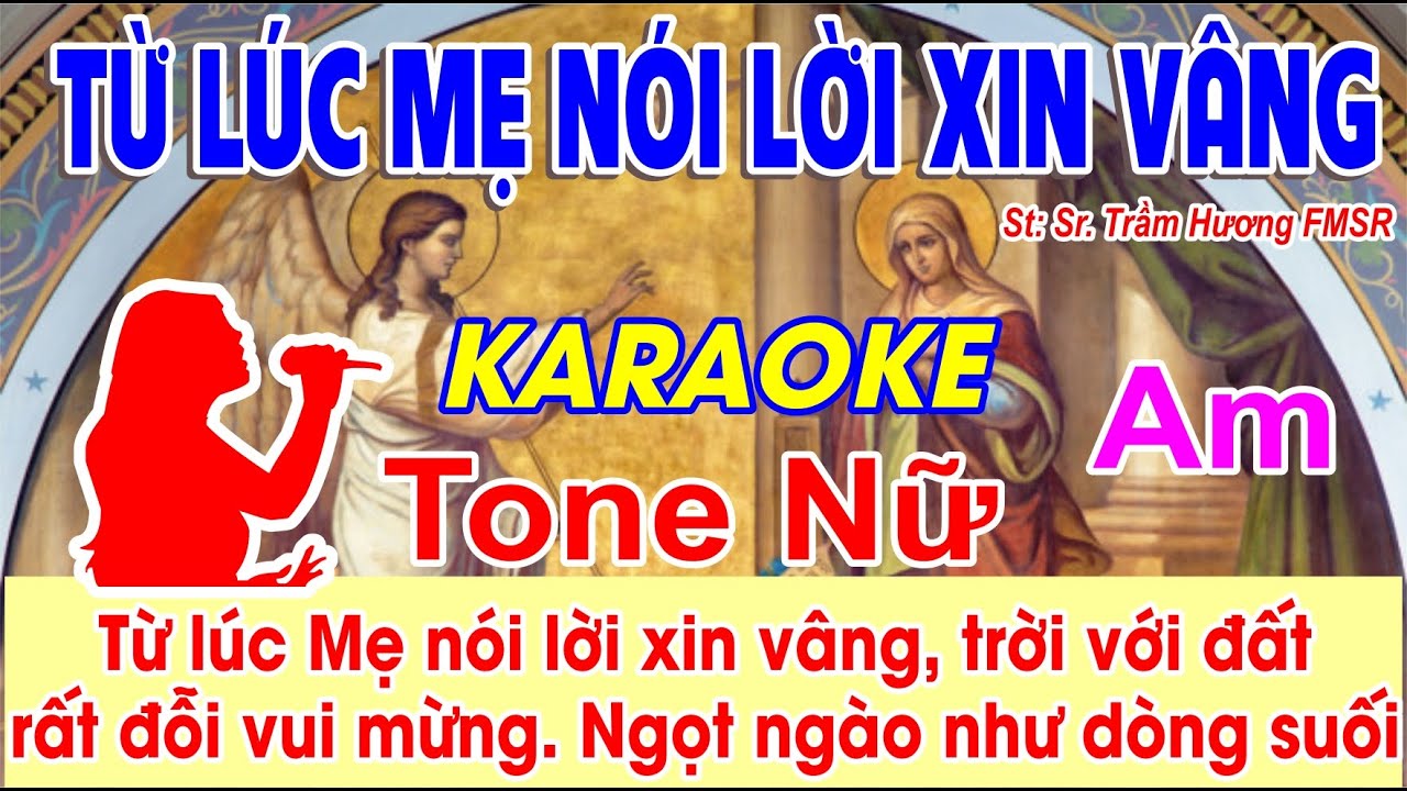 Từ Lúc Mẹ Nói Lời Xin Vâng Karaoke Tone Nữ - (St: Sr Trầm Hương FMSR) - Từ lúc mẹ nói lời xin vâng..
