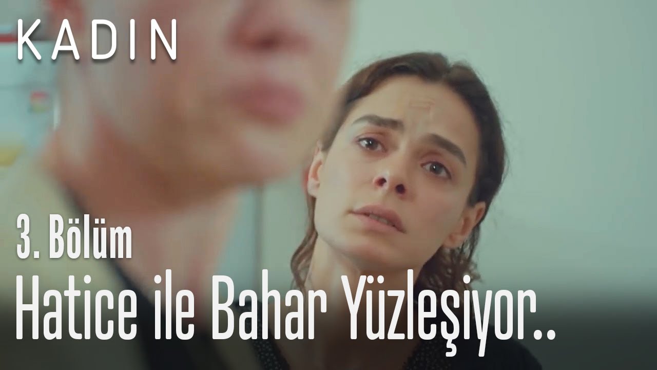 Hatice ile Bahar yüzleşiyor.. - Kadın 3. Bölüm