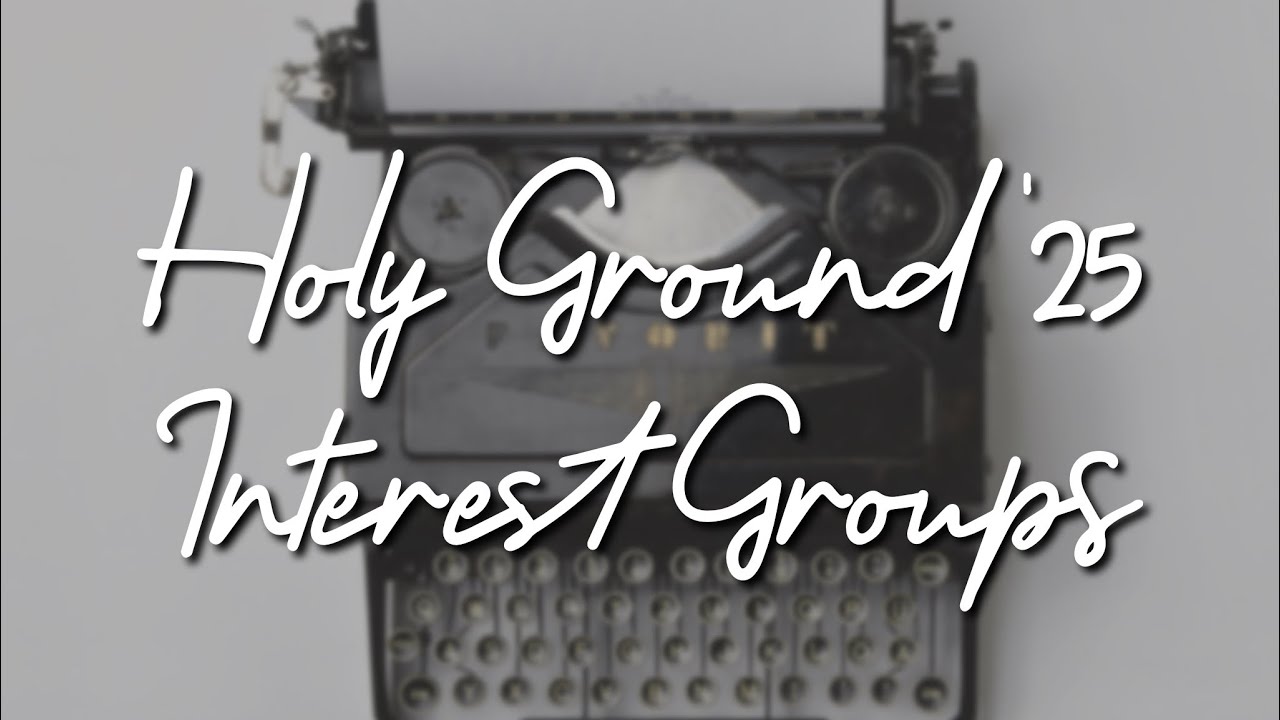 Holy Ground 2025 Interest Groups
