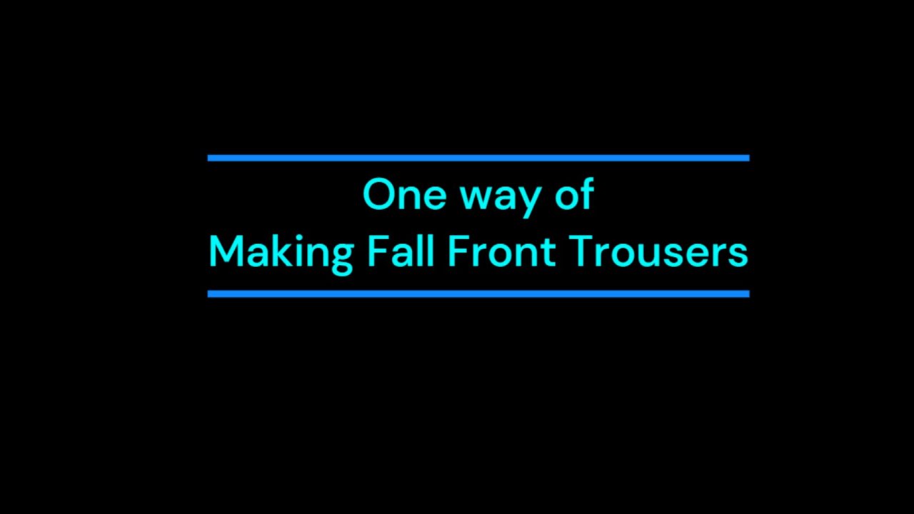 Hand Sewing a Pair of Fall Front Trousers (Pants)