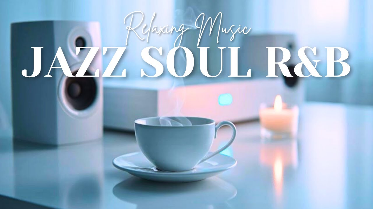 Smooth Jazz x Soulful R&B | Relaxing Cafe Grooves for All-Day Listening