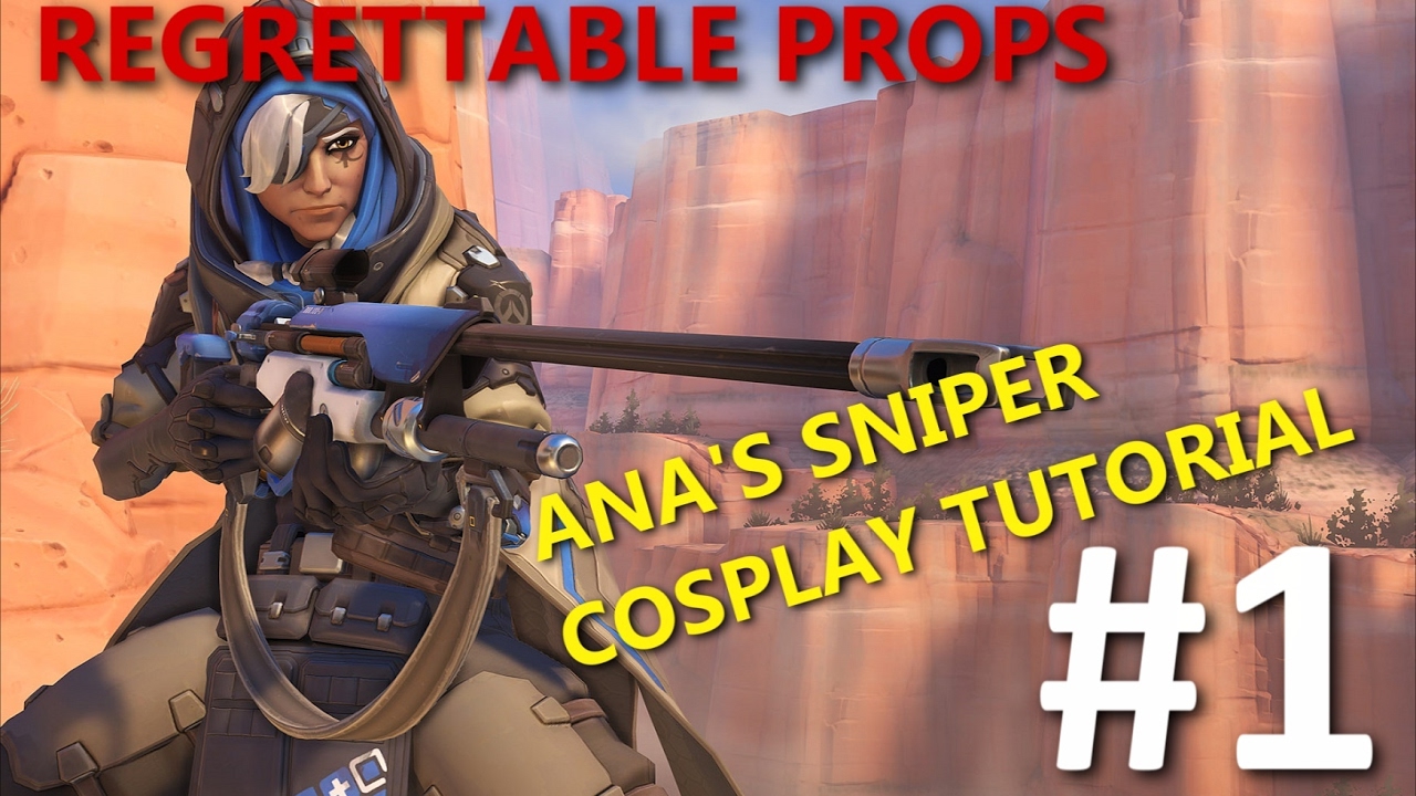 Overwatch: Ana's Sniper Tutorial Cosplay ( Part 1 )