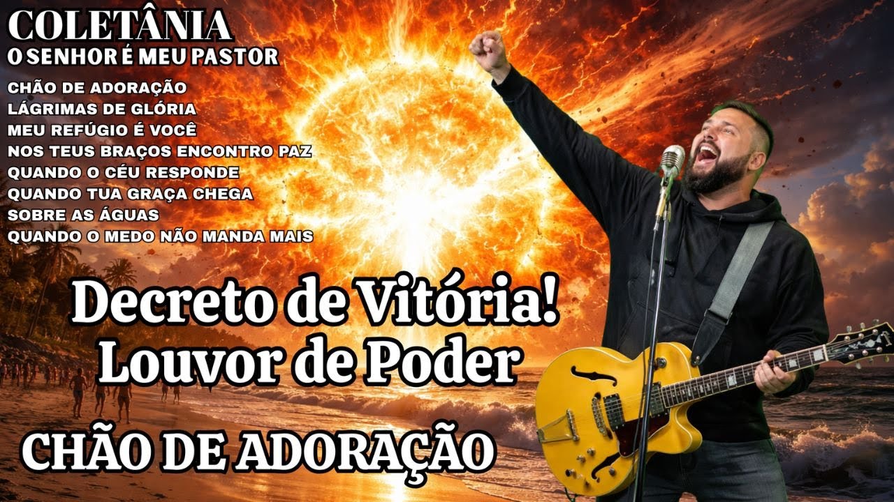 LOUVOR DE ADORAÇÃO PODEROSO - CHÃO DE ADORAÇÃO