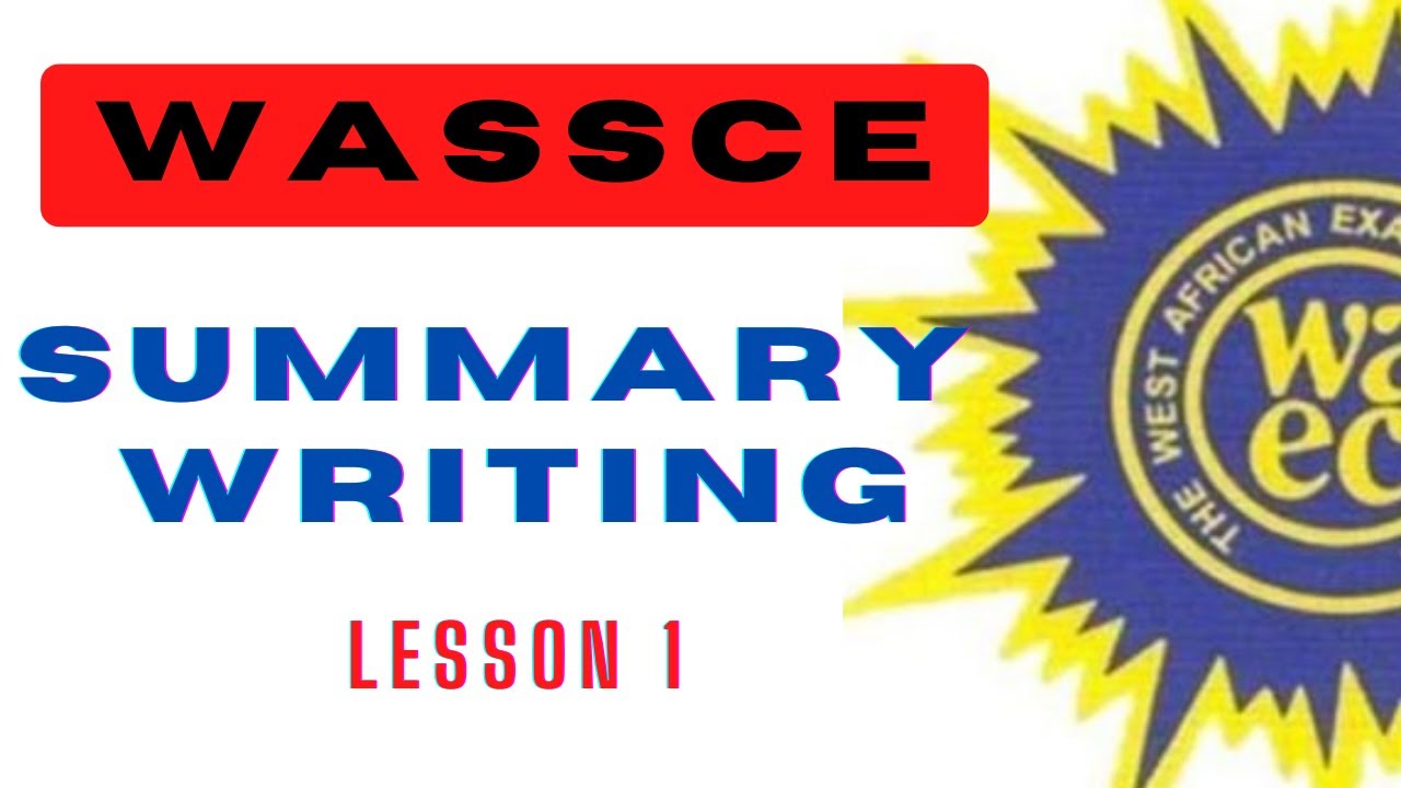 WASSCE Summary Writing Lesson 1