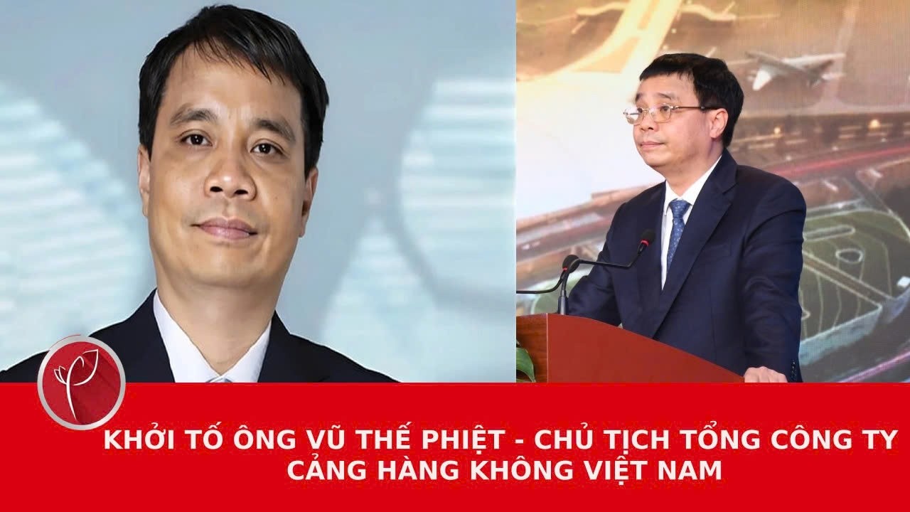 Khởi tố Chủ tịch Tổng Công ty Cảng hàng không Việt Nam Vũ Thế Phiệt