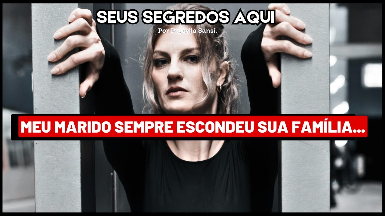 MEU MARIDO ESCONDEU A PR&Oacute;PRIA FAMILIA!