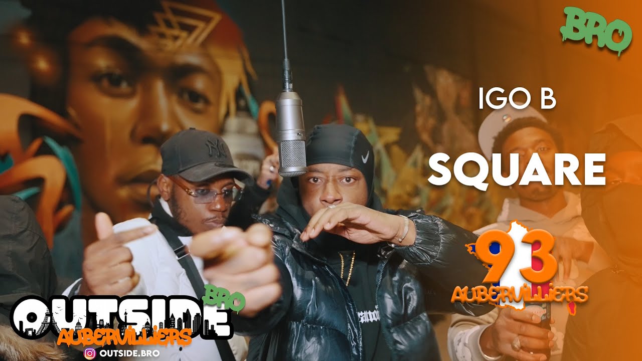 Igo B - Square | Outside Bro [Aubervilliers]🇫🇷