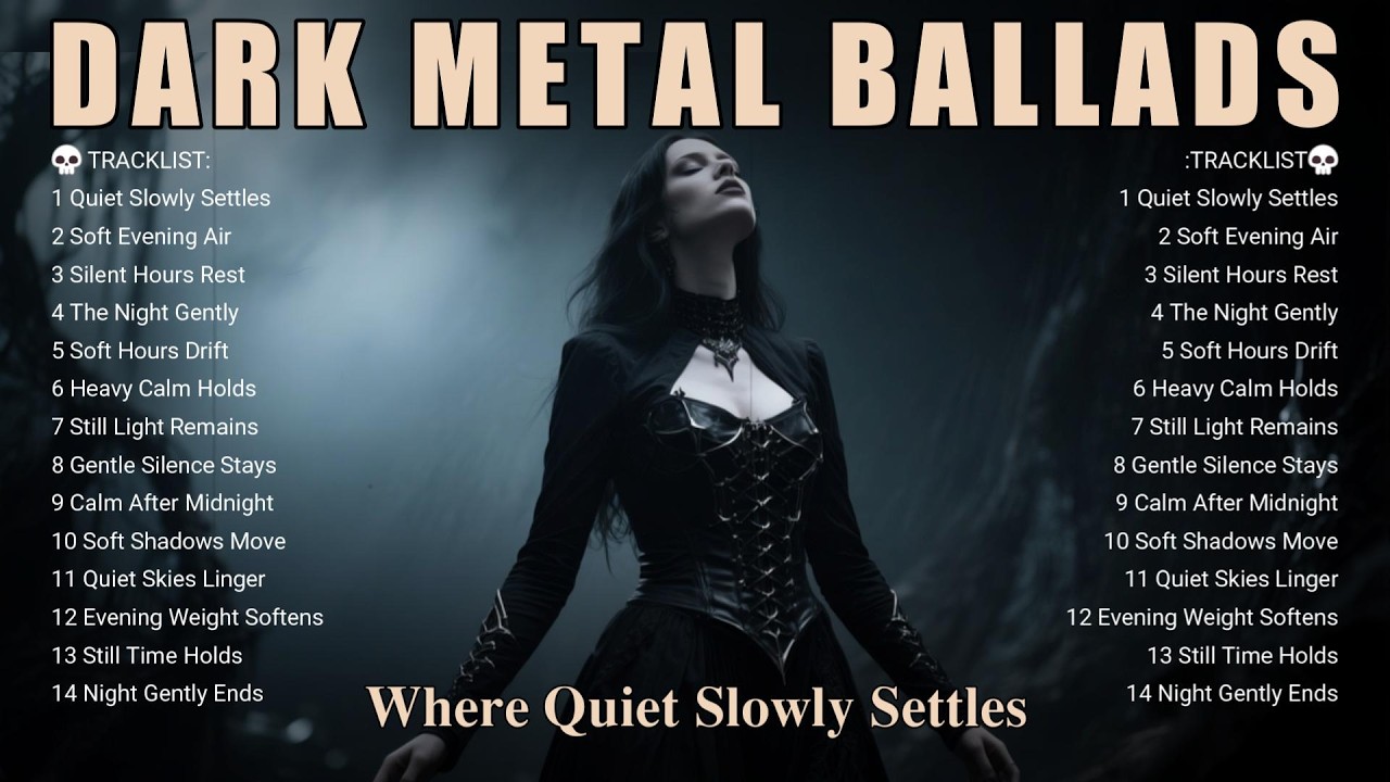 🎧 Dark Metal Ballads – Where Quiet Slowly Settles | Gothic Doom & Melancholic Calm Weight