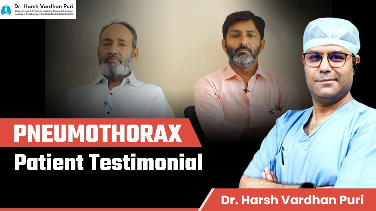 Pneumothorax Patient Testimonial | Diagnosis and VATS Surgery | Dr. Harsh Vardhan Puri
