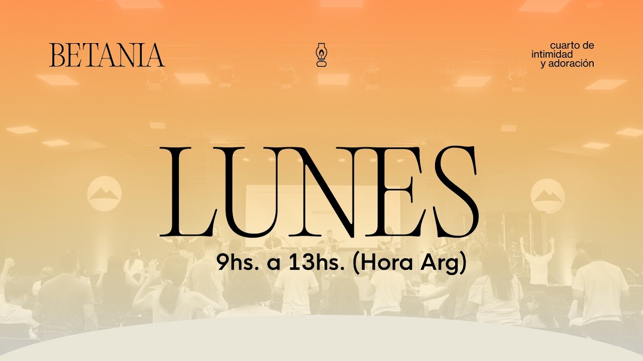 Betania ITurno de adoración e intercesión   - LUNES 09/03/26 I MiSion