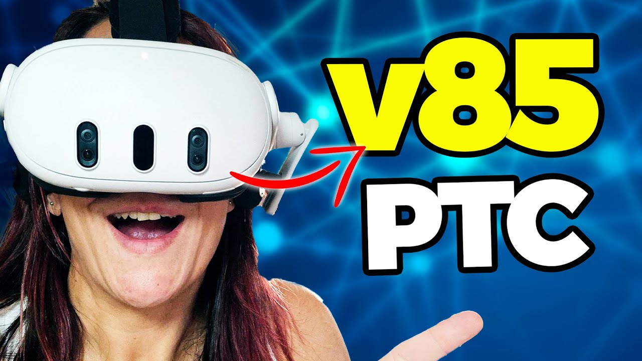v85 PTC con GRANDES MEJORAS de Meta Quest