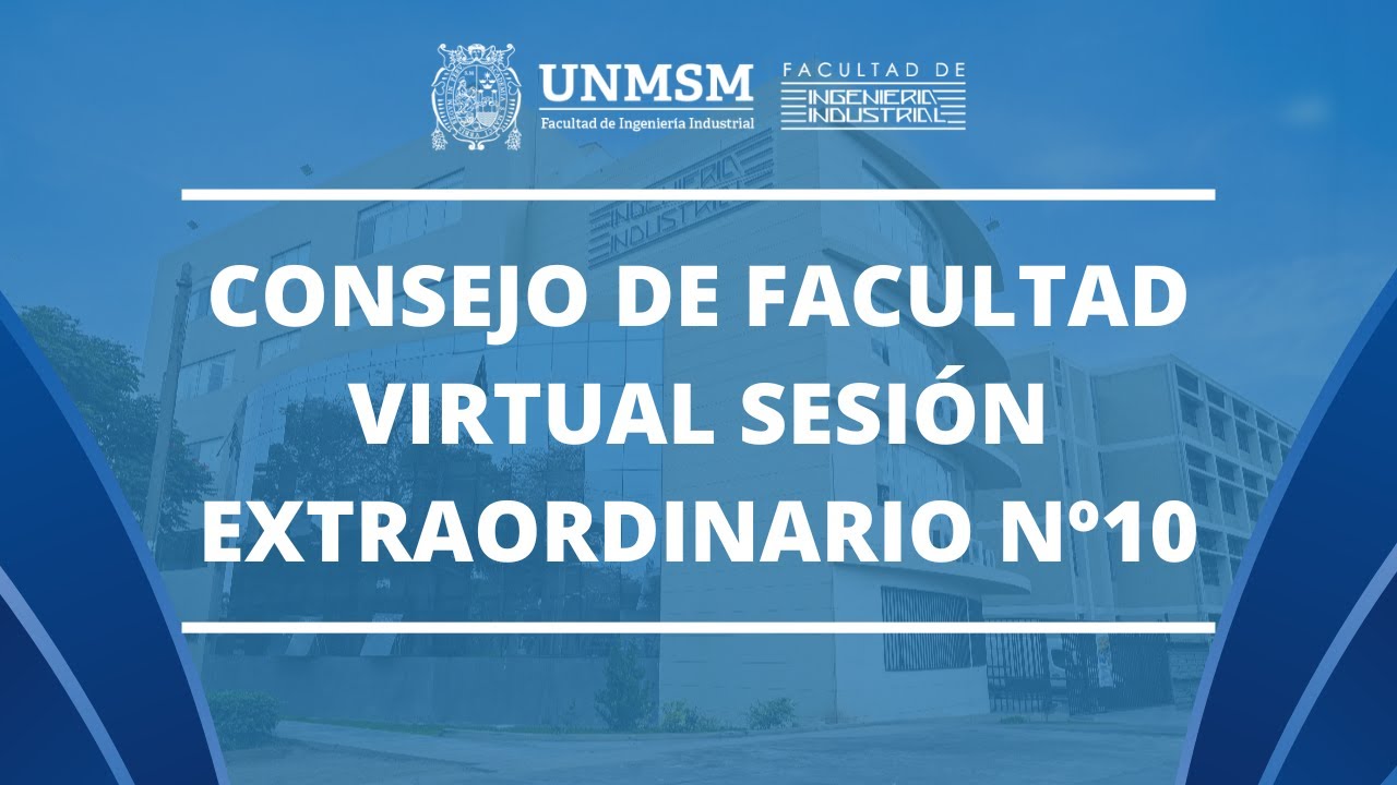 CONSEJO DE FACULTAD VIRTUAL SESIÓN EXTRAORDINARIO N°10