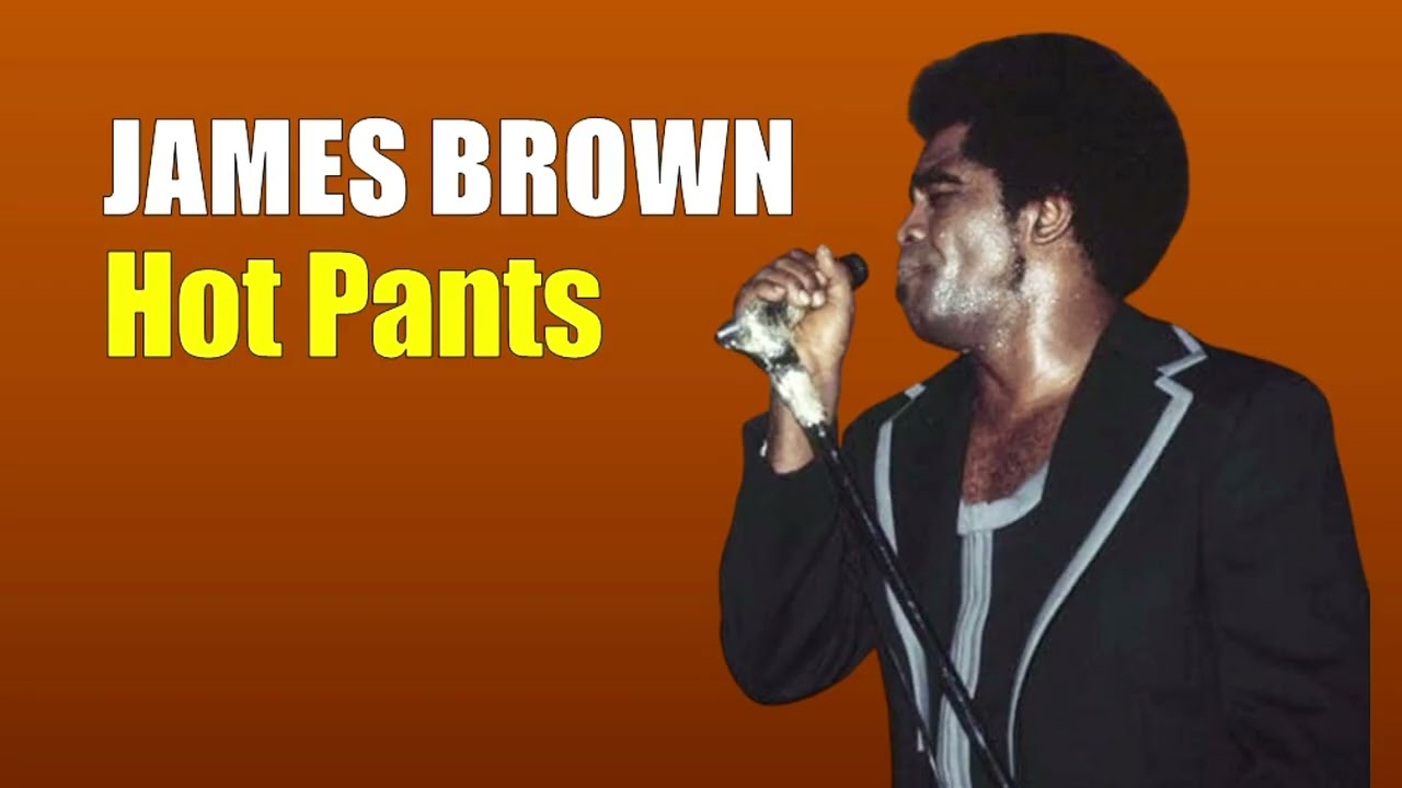 JAMES BROWN Hot Pants