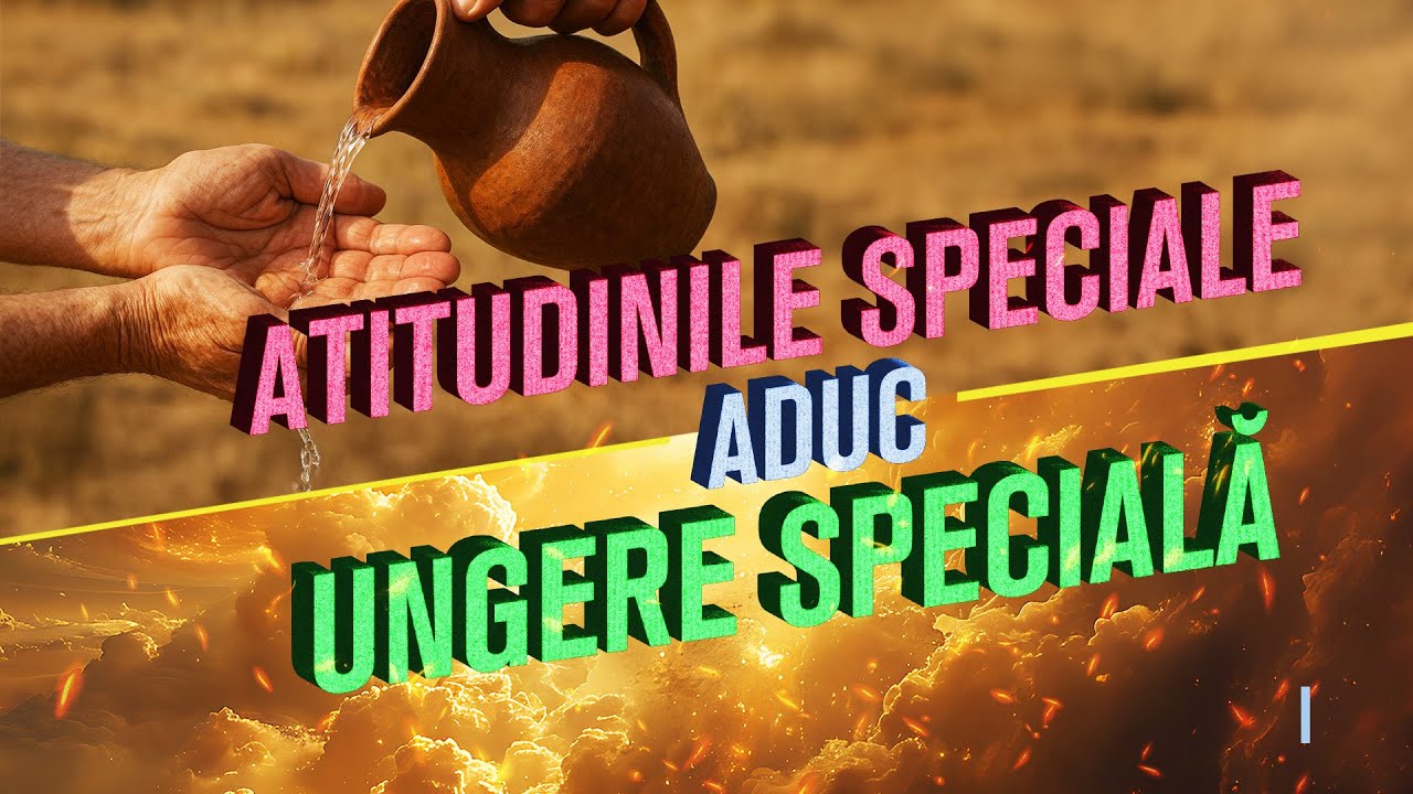 LIVE - Atitudinile speciale aduc ungere specială - Partea I - Pastor Fănel Șerban