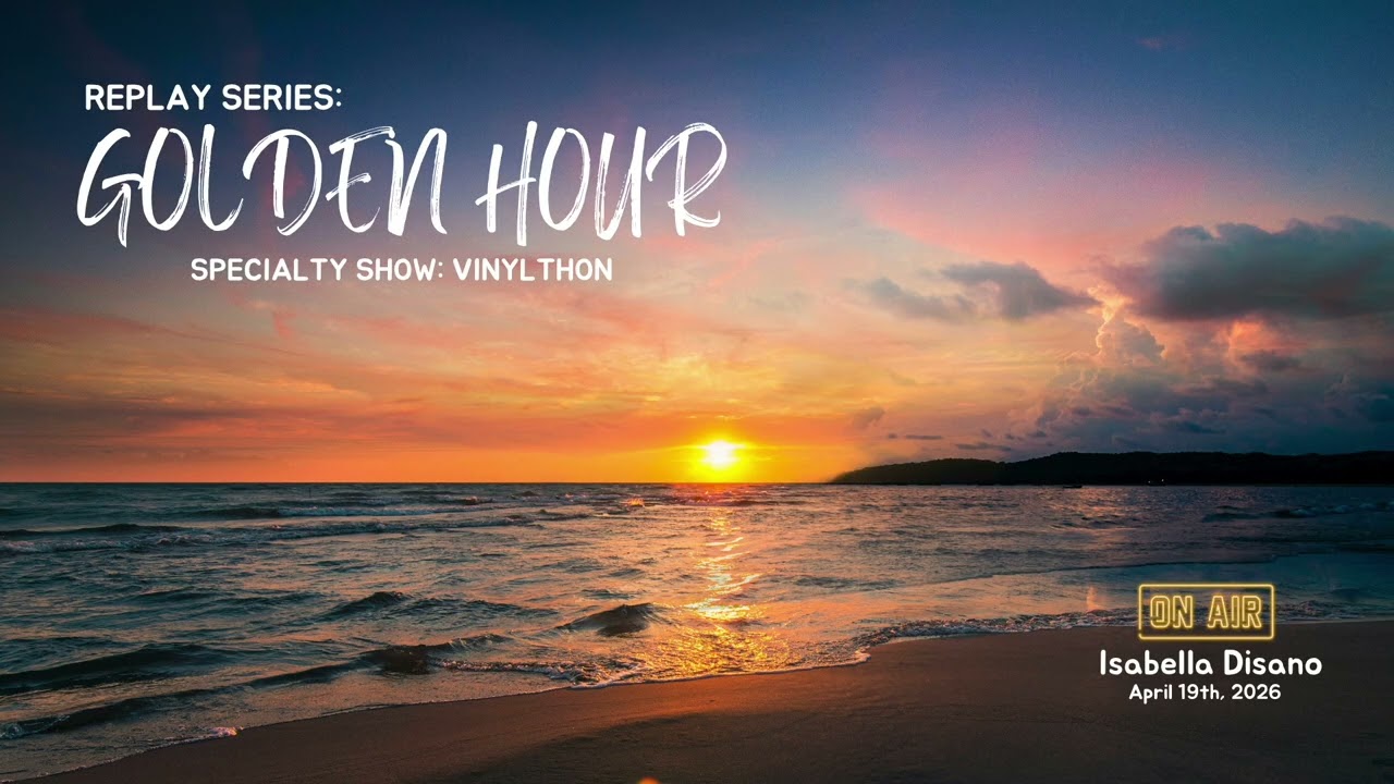 Replay Series: Golden Hour from Vinylthon (April 19th)