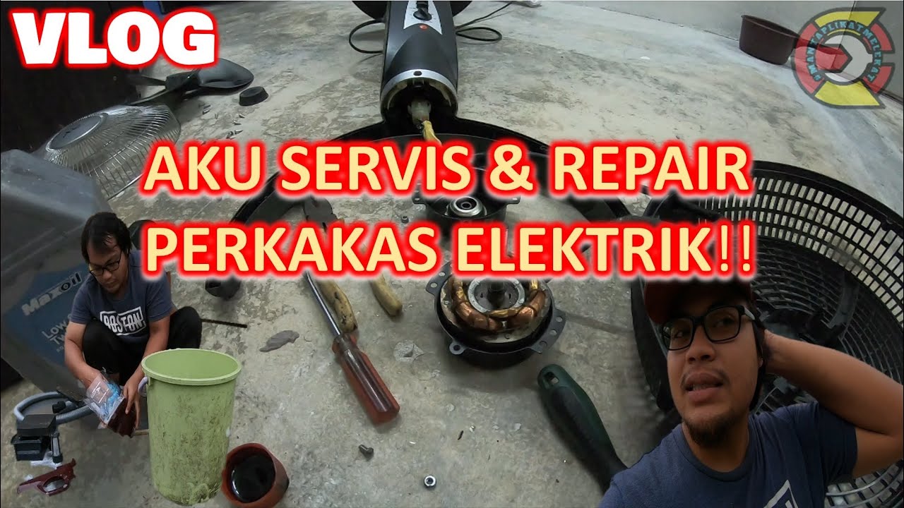 VLOG 2 | SERVIS | REPAIR | VACUUM & KIPAS |