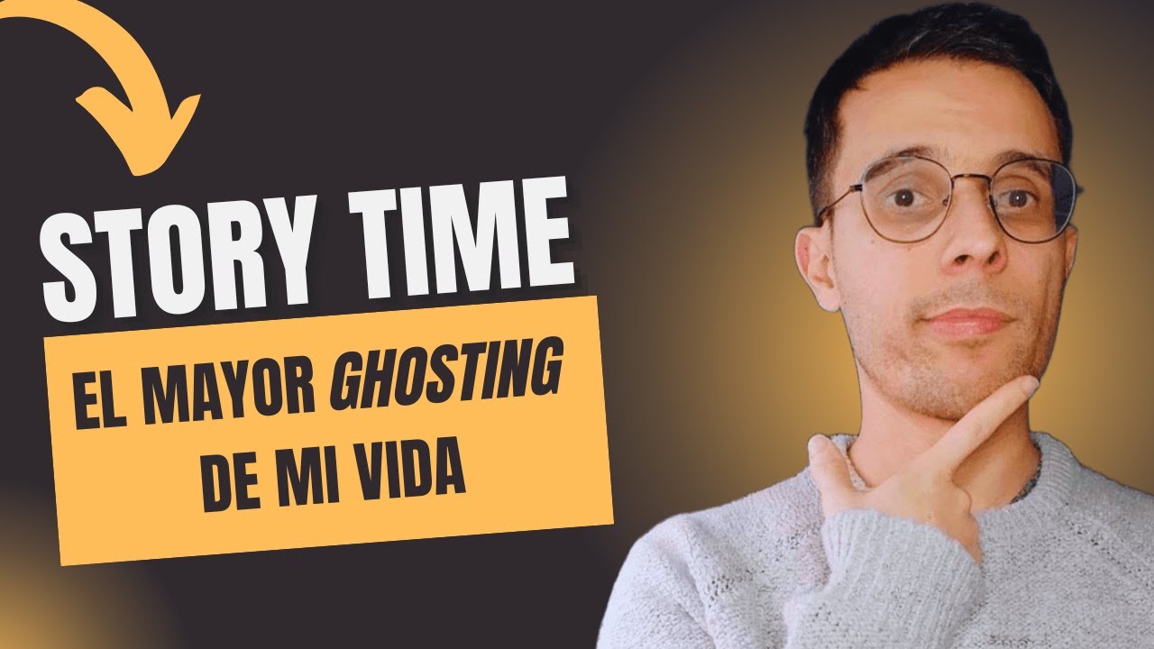 STORYTIME -EL MAYOR GHOSTING DE MI VIDA- 👻