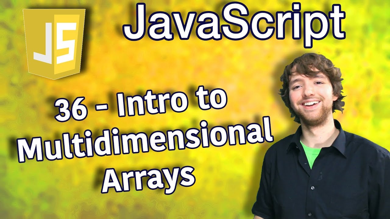 JavaScript Programming Tutorial 36 - Intro to Multidimensional Arrays
