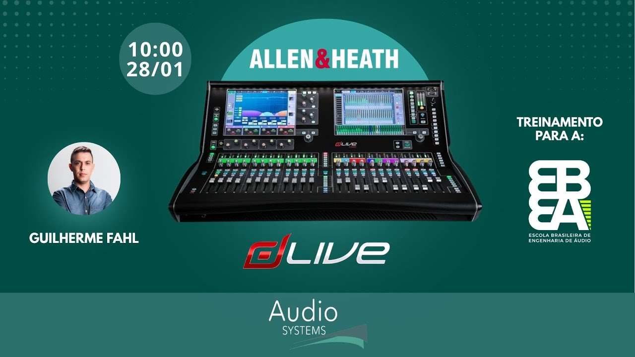 Live Allen & Heath - Treinamento Dlive com Guilherme Fahl – Ao Vivo na Audio Systems!