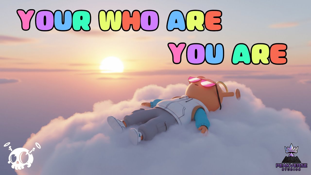 You Are Who You Are -  By PeakVerse Studios