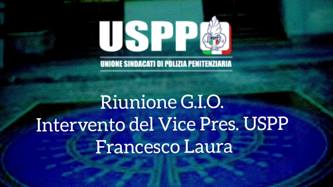 Riunione G.I.O.Intervento del Vice Pres. USPP Francesco Laura