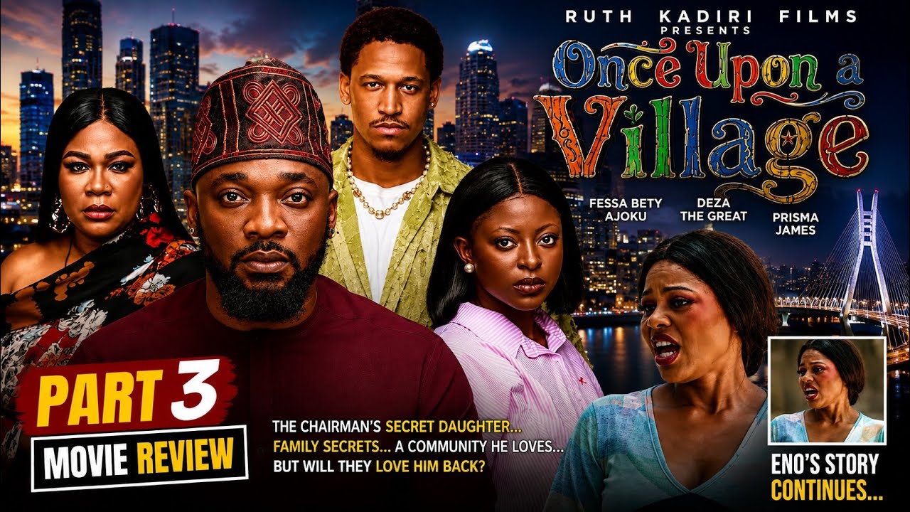 ONCE UPON A VILLAGE PART 3 | The Chairman&rsquo;s Hidden Daughter & A Family Secret Revealed 