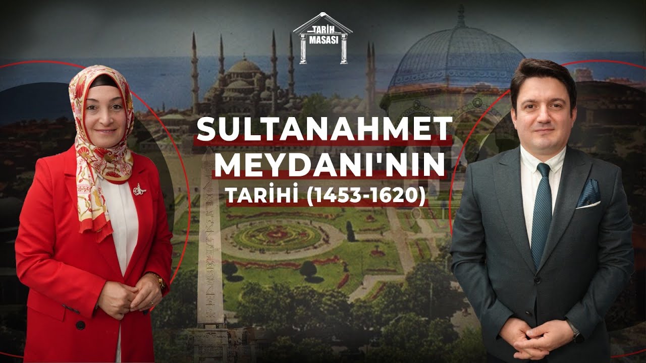 Sultanahmet Meydanı'nın Tarihi (1453-1620) | Tarih Masası