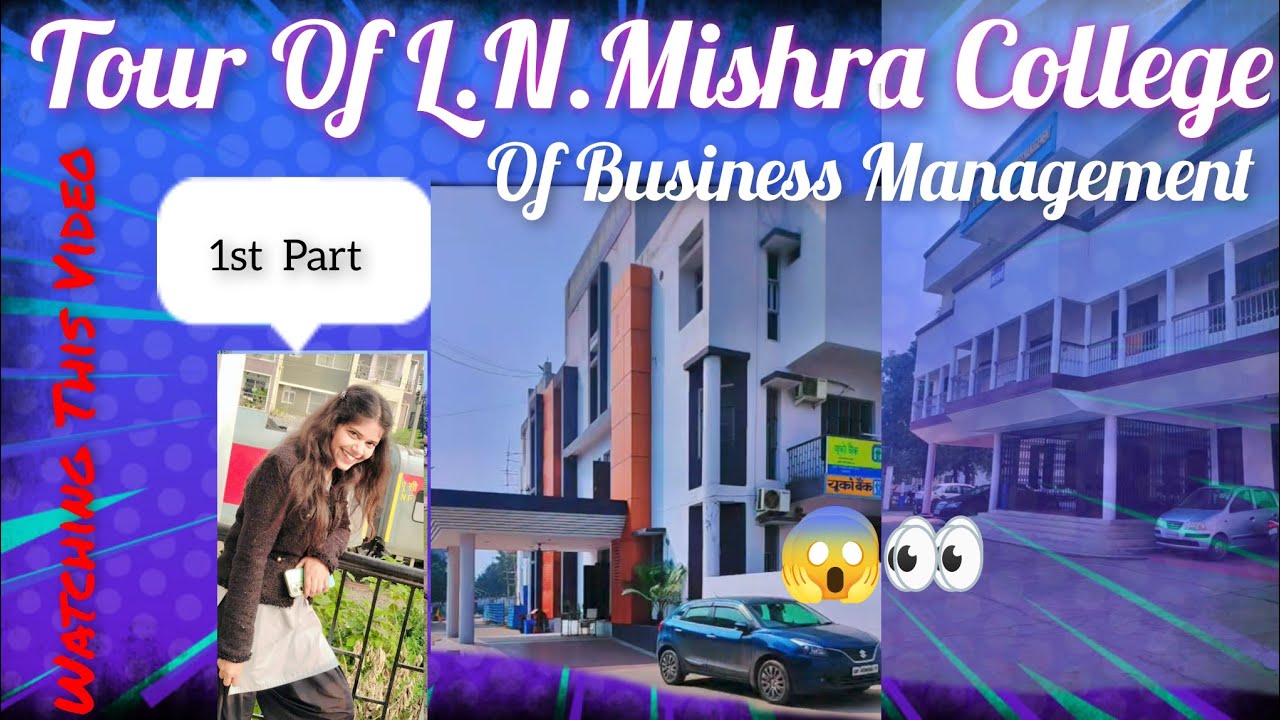 Apna College !! Tour Of L.N.Mishra College of Business Management | Muzaffarpur | Bihar |YouTube |
