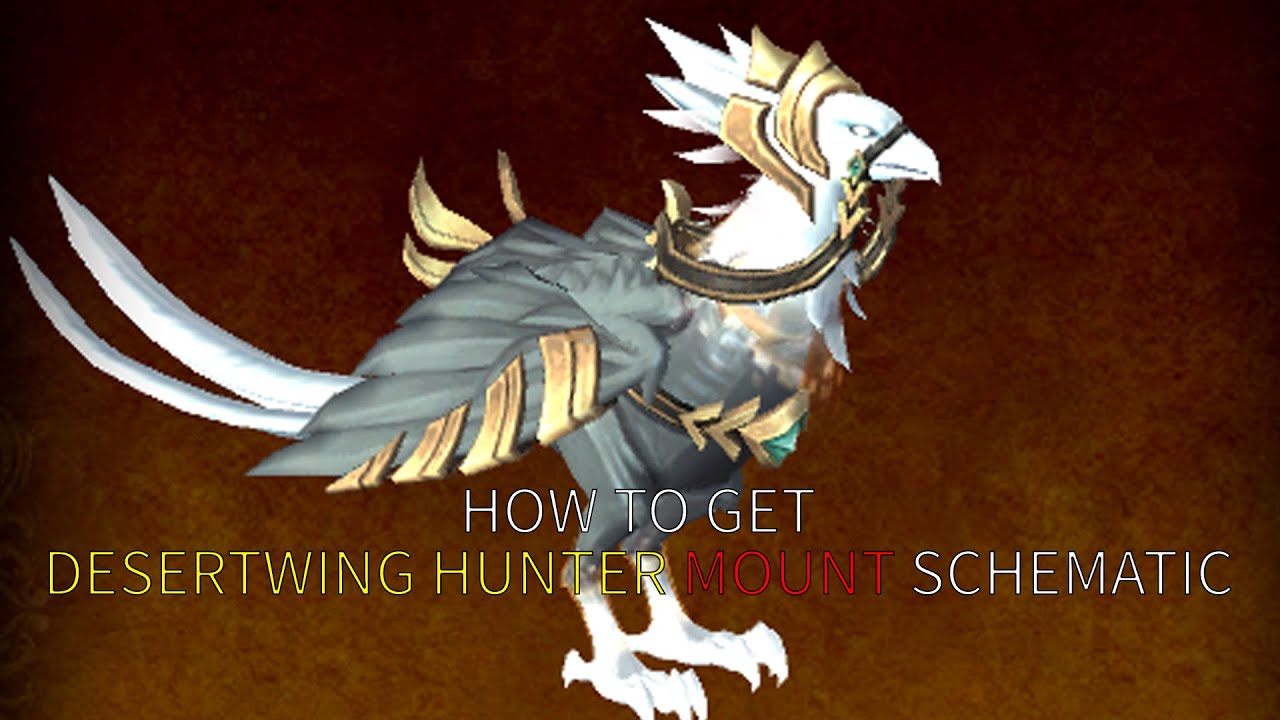How To Get Desertwing Hunter Mount Schematic - WOW
