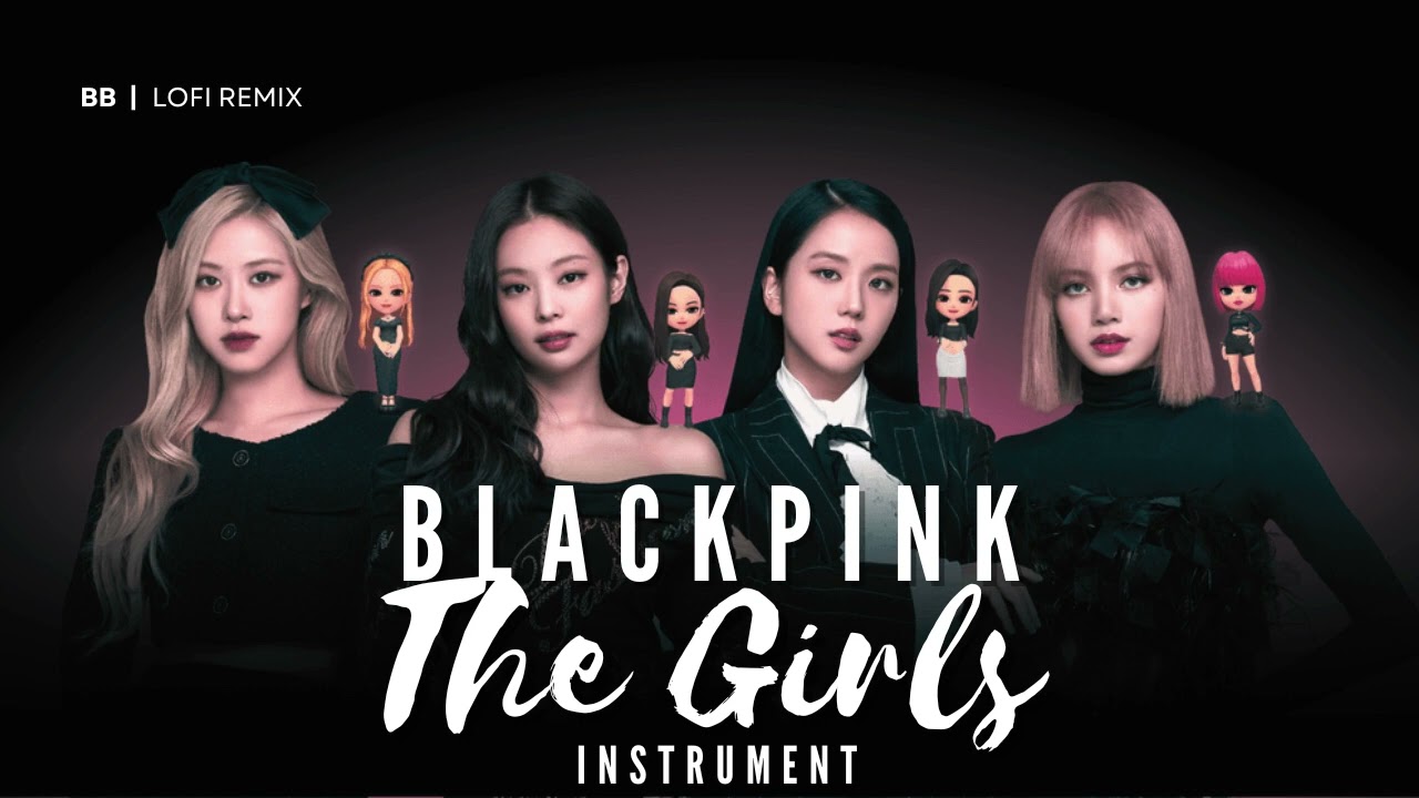 BLACKPINK - ‘The Girls’ | Instrument Lofi Remix by BB
