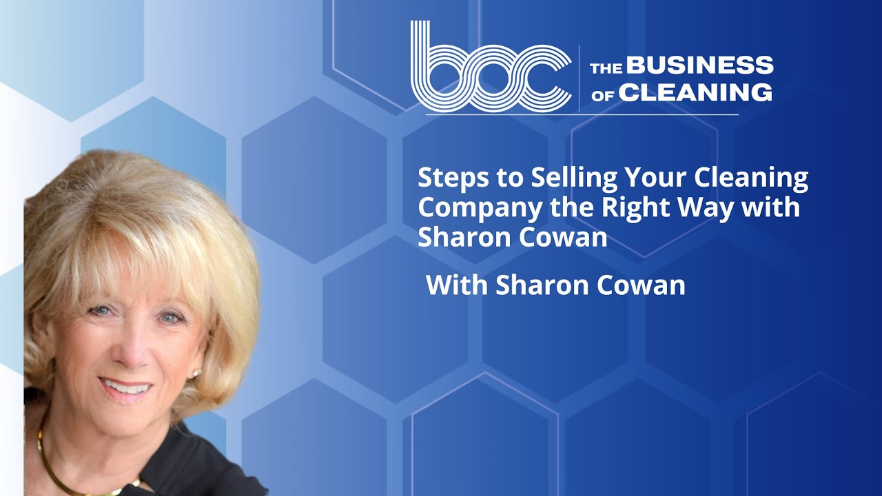 Steps to Selling Your Cleaning Company the Right Way with Sharon Cowan