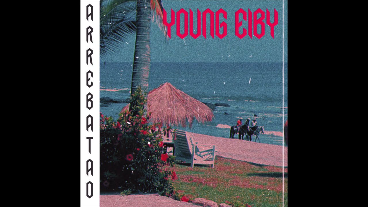 Arrebatao - Young Eiby (Audio Oficial)