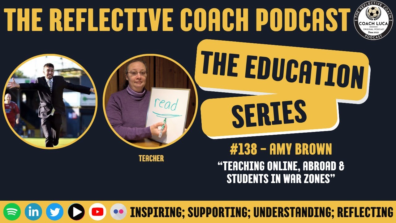 #138 - The Education Series - Amy Brown - Teaching Online, Abroad & Students in War Zones