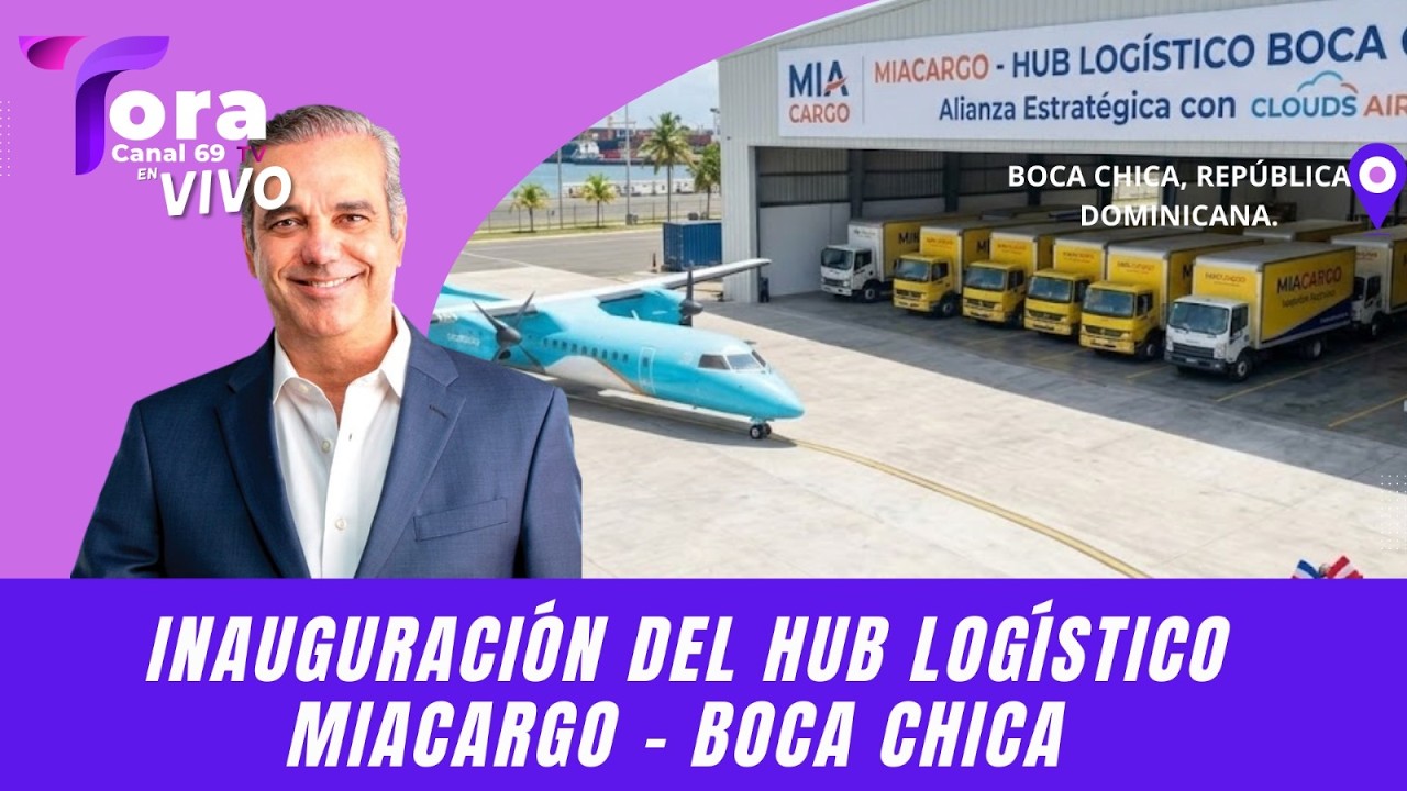EL GRAN SALTO LOGÍSTICO DE REPÚBLICA DOMINICANA: INAUGURACIÓN HUB MIACARGO