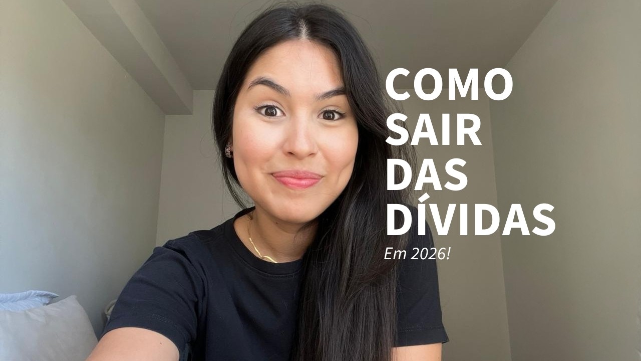 GUIA FINANCEIRO 2026: Passo a passo pra SAIR DAS DÍVIDAS