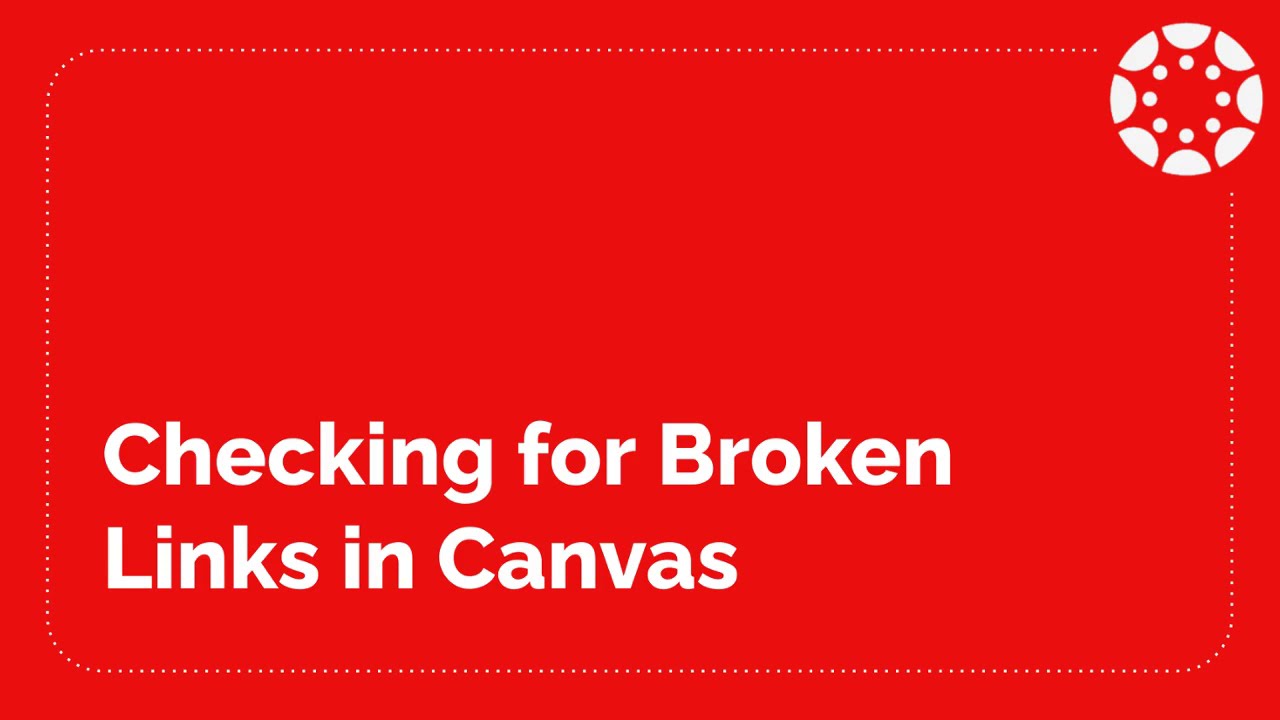 Checking for Broken Links in Canvas