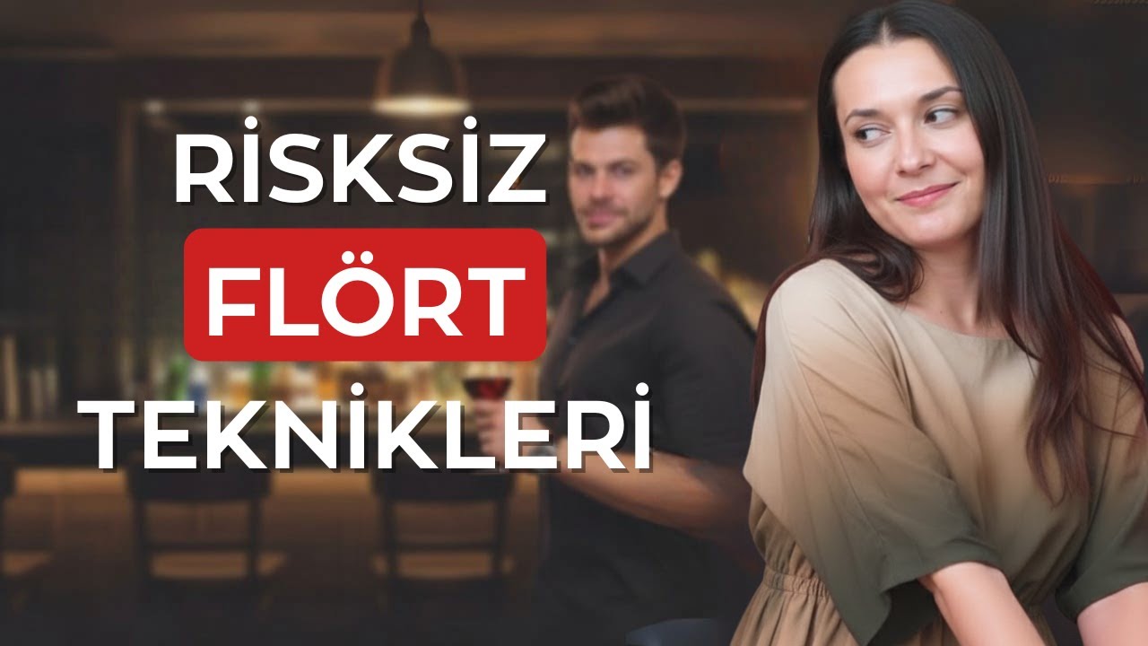 RİSKSİZ FL&Ouml;RT TEKNİKLERİ