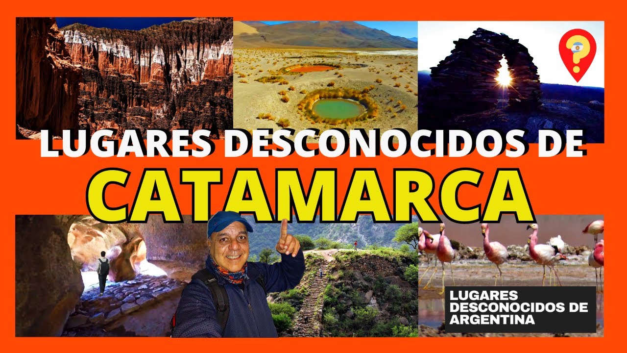 DONDE ESTAN y COMO LLEGAR a LOS LUGARES DESCONOCIDOS DE CATAMARCA