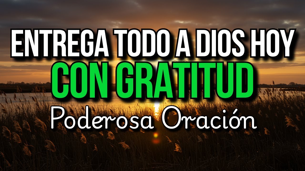 EN PRIMER LUGAR, DOY GRACIAS A DIOS POR TODO 🙏 ORACIÓN PODEROSA DE GRATITUD