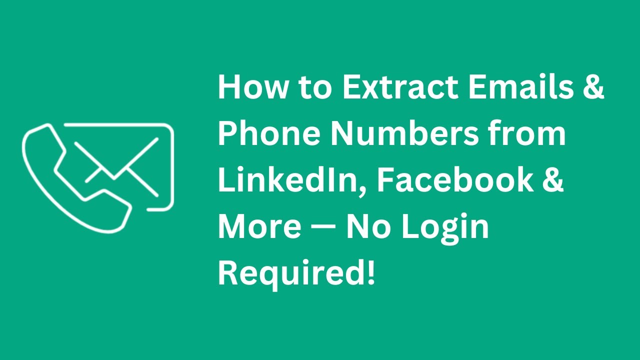 How to Extract Emails & Phone Numbers from LinkedIn, Facebook & More &mdash; No Login Required!