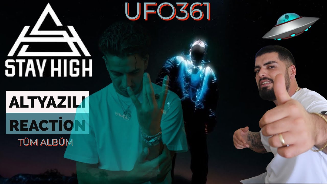 UFO361 - STAY HİGH TÜM ALBÜM ALTYAZILI REACTİON 1.BÖLÜM