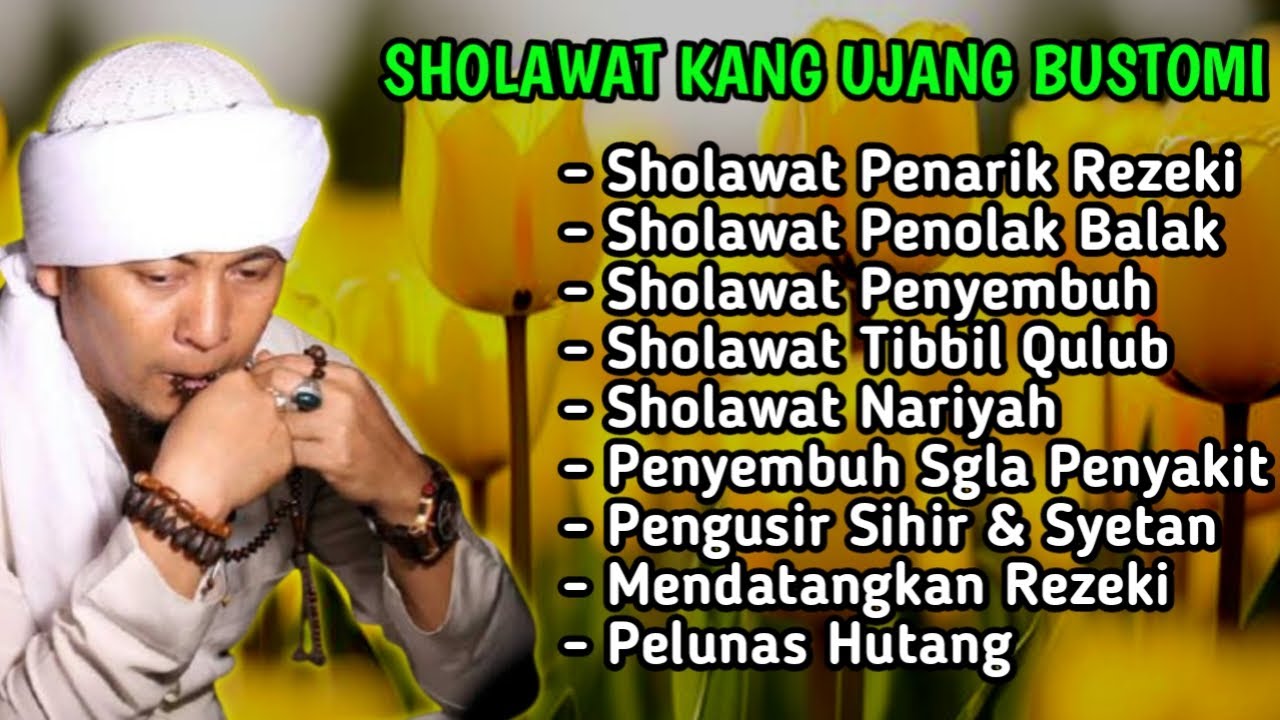 SHOLAWAT PENGUSIR SETAN DAN SYIHIR USTADZ UJANG BUSTOMI FULL 1 JAM