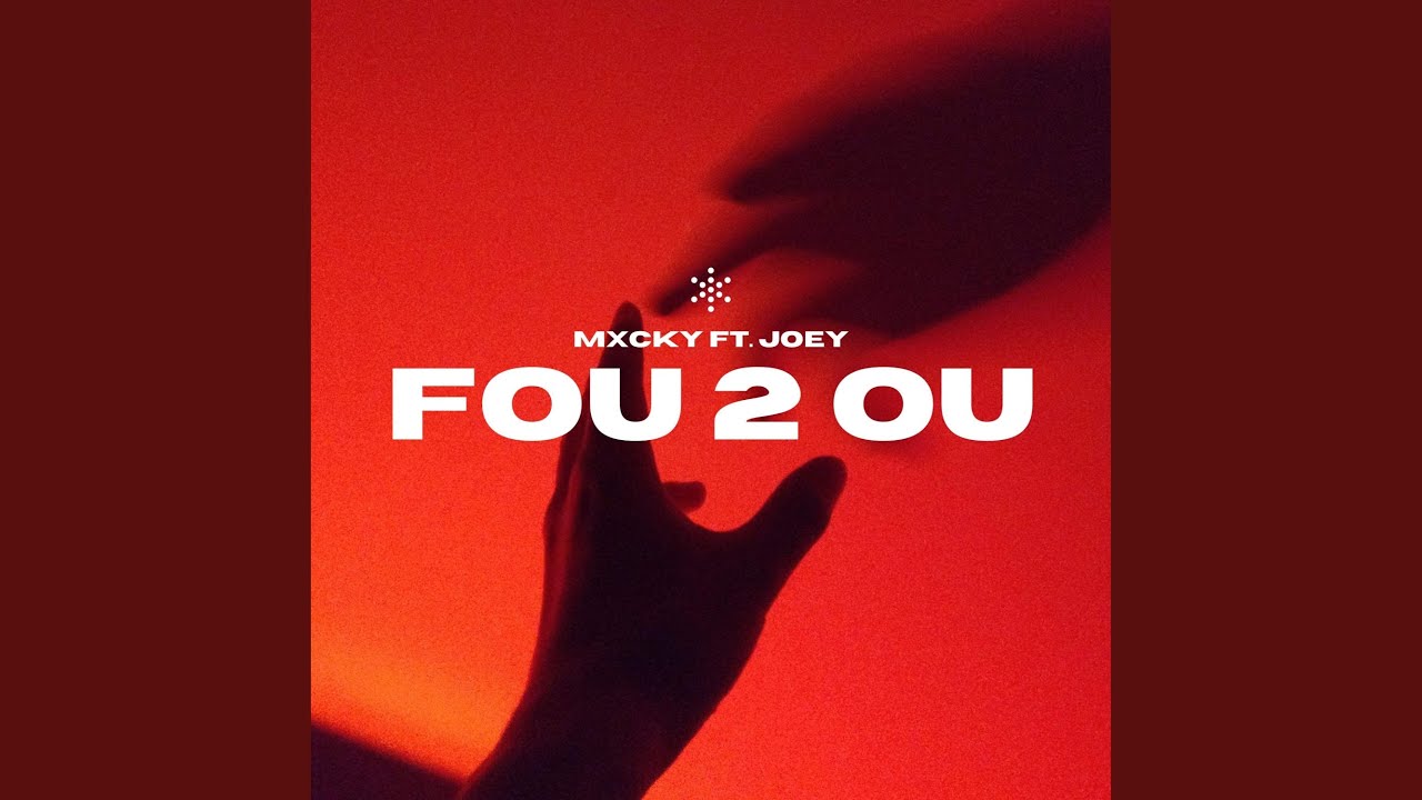 Fou 2 Ou (feat. Mxcky & Joey)