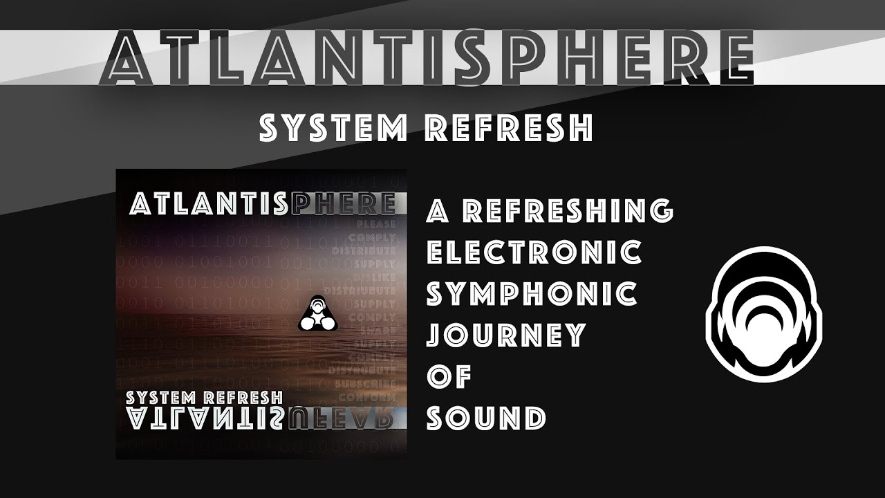 System Refresh - A Refreshing Symphonic Electronic Musical journey of Sound for 2021 (Chill-step)