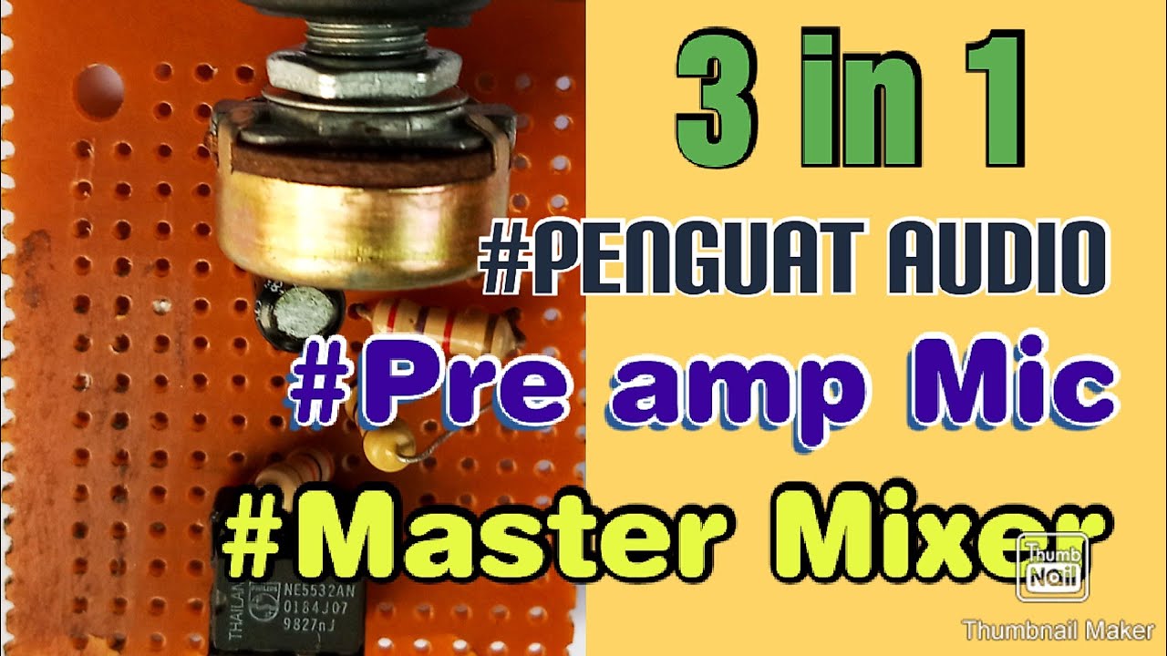 Cara merakit Penguat Audio, Master Mixser dan Pre-amp Mic dalam 1 Kit.