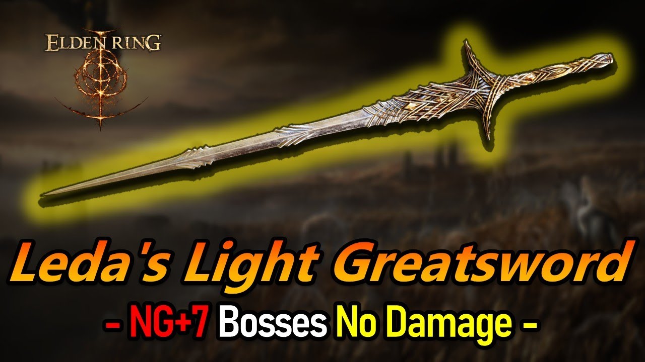 Leda's Light Greatsword | NG+7 Bosses No Damage | Elden Ring | 1.16 ver