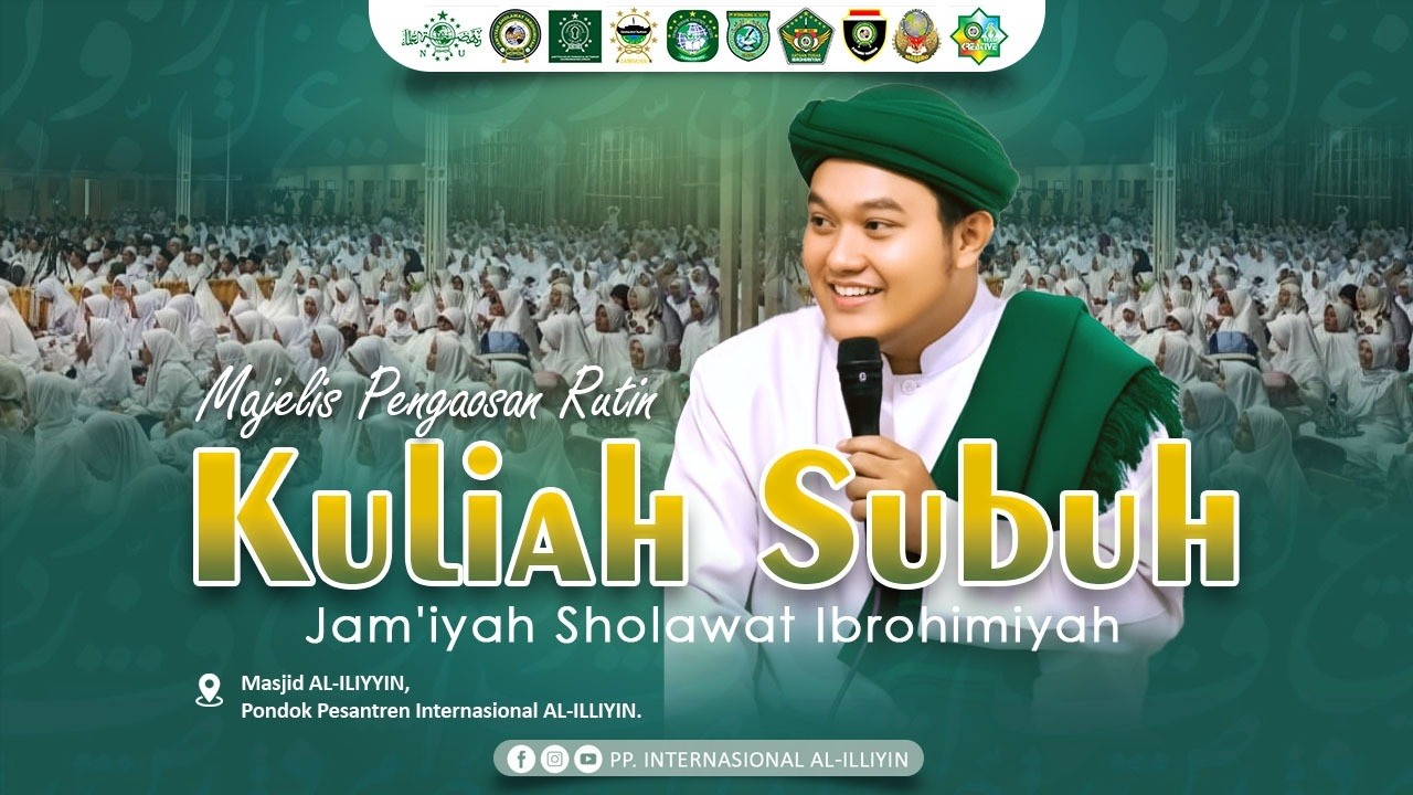 PENGAOSAN KULIAH SUBUH  HARI KE-7 PP. INTERNASIONAL AL ILLIYIN, Rabu 25 Februari 2026