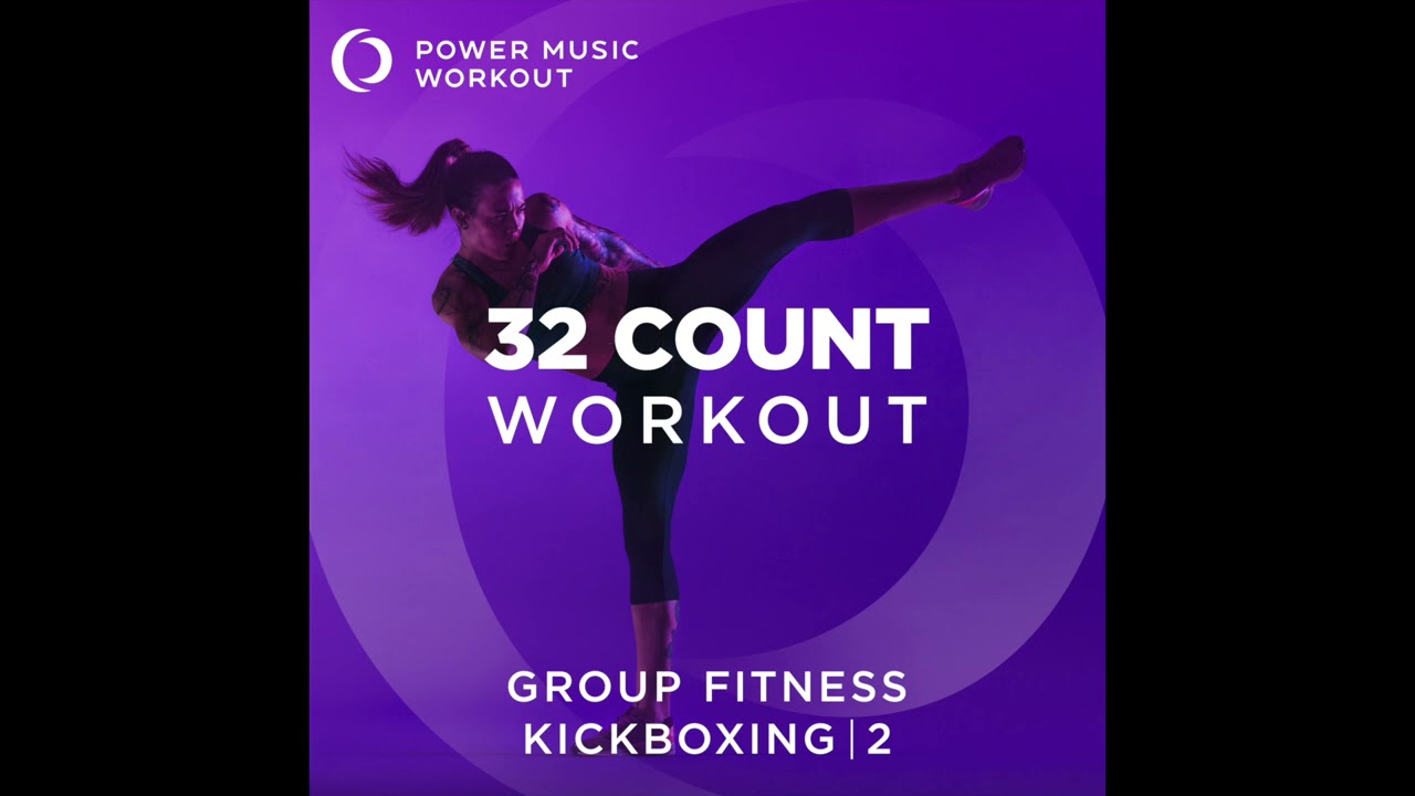 32 Count Workout - Kickboxing Vol. 2 (Nonstop Group Fitness 135-145 BPM) by Power Music Workout